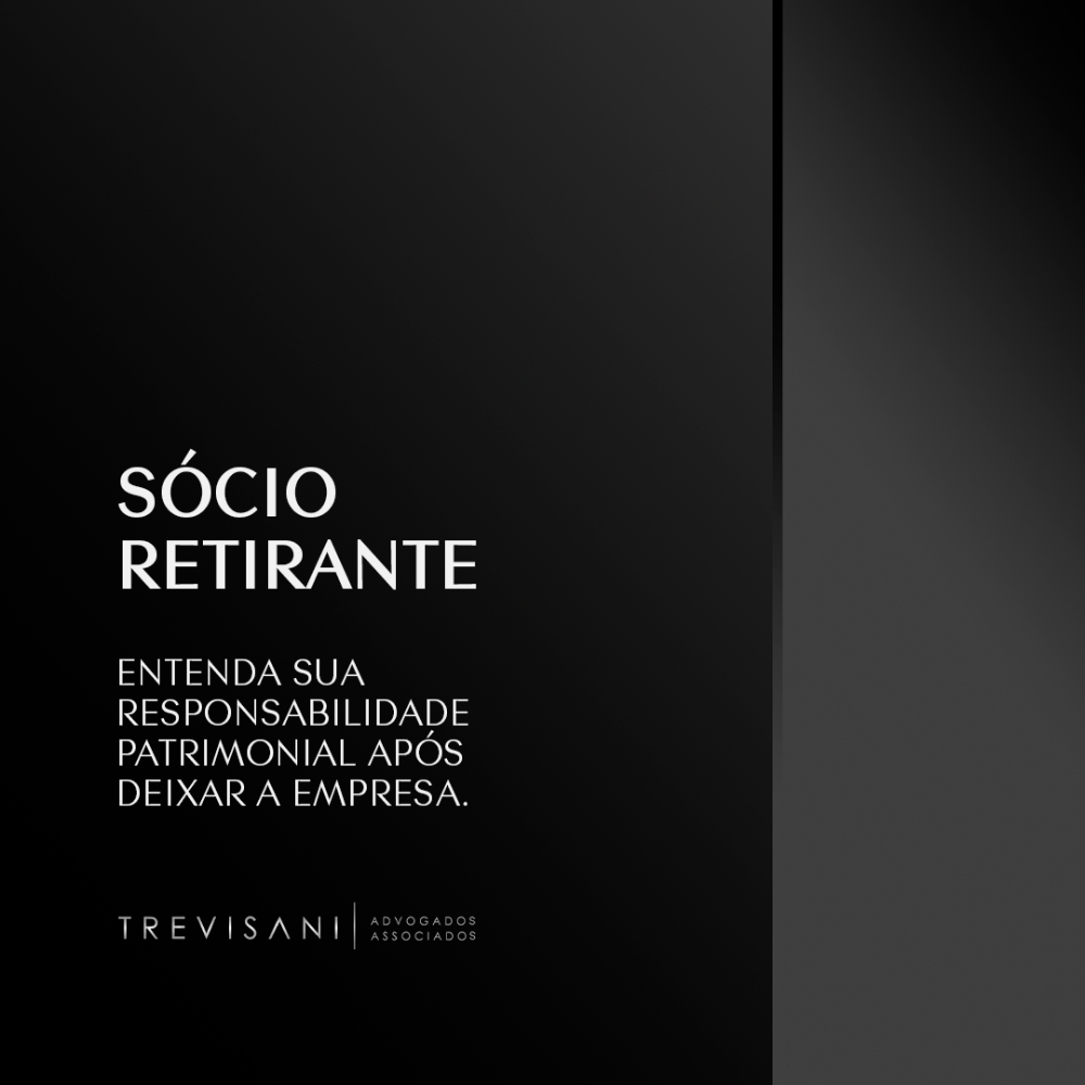 SÓCIO RETIRANTE: ENTENDA SUA RESPONSABILIDADE PATRIMONIAL APÓS DEIXAR A EMPRESA.