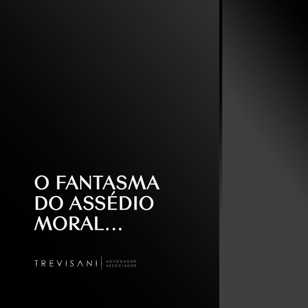 O fantasma do assédio moral…